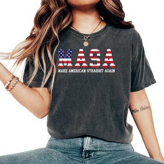 Make America Straight Again Masa Political Sarcastic Women's Oversized Comfort T-shirt | Mazezy