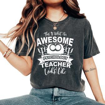 This Is What An Awesome Psychology Teacher Looks Like Humor Women's Oversized Comfort T-Shirt | Mazezy