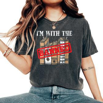 Im With The Banned Books For A Literature Teacher Women's Oversized Comfort T-shirt | Mazezy