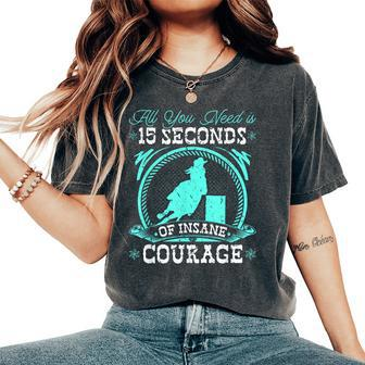 Barrel Racing Insane Courage Cowgirl Rodeo Barrel Racer Women's Oversized Comfort T-shirt | Mazezy