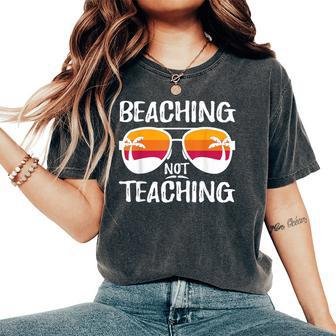 Beaching Not Teaching Teacher Beach Vacation Women's Oversized Comfort T-Shirt | Mazezy DE
