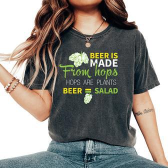 Beer Is From Hops Beer Equals Salad Alcoholic Party Women's Oversized Comfort T-Shirt | Mazezy