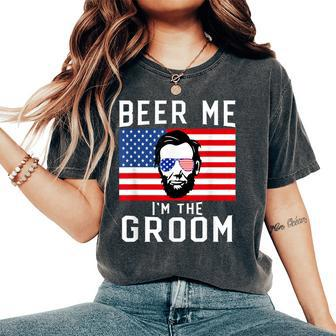 Beer Me I'm The Groom July 4Th Bachelor Party Women's Oversized Comfort T-Shirt | Mazezy