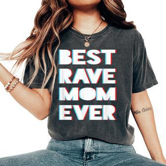 Best Rave Mom Ever Festival Women's Oversized Comfort T-Shirt | Mazezy AU