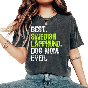 Best Swedish Lapphund Dog Mom Ever Dog Lovers Women's Oversized Comfort T-Shirt | Mazezy