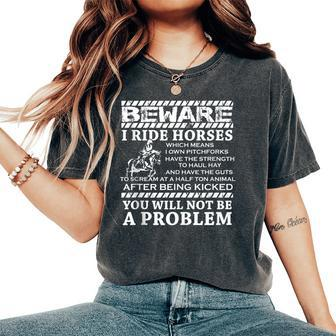 Beware I Ride Horses Horse Riding Equestrian For Girls Women's Oversized Comfort T-Shirt | Mazezy