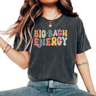 Big Bach Energy Bachelorette Party Bridal Retro Groovy Women's Oversized Comfort T-Shirt - Seseable