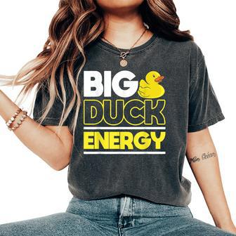 Big Duck Energy Rubber Duck Women's Oversized Comfort T-Shirt - Seseable