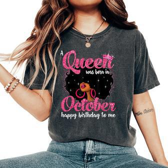 Birthday Black Woman A Queen Was Born In October Afro Girl Women's Oversized Comfort T-Shirt - Seseable