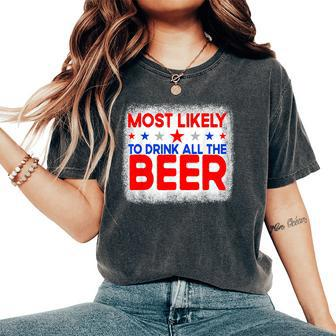 Bleached Most Likely To Drink All The Beer4Th Of July Party Women's Oversized Graphic Print Comfort T-shirt - Thegiftio UK