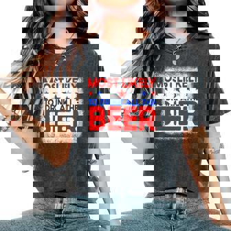 Bleached Most Likely To Drink All The Beer4Th Of July Party Women's Oversized Graphic Print Comfort T-shirt - Thegiftio