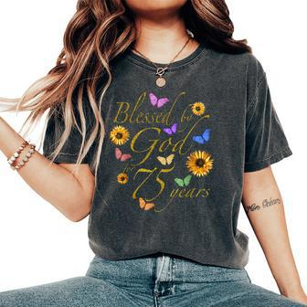 Blessed By God For 75 Year Butterfly Sunflower 75Th Birthday Women's Oversized Comfort T-shirt | Mazezy
