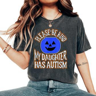 Blue Pumpkin Bucket Halloween Be Kind My Daughter Has Autism Women's Oversized Comfort T-shirt | Mazezy