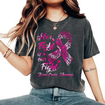 Breast Cancer Awareness Her Fight Is Our Fight Ribbon Women's Oversized Comfort T-Shirt - Monsterry CA