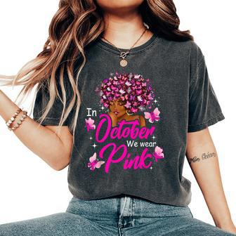 Breast Cancer In October We Wear Pink African American Women's Oversized Comfort T-Shirt - Seseable
