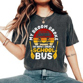 My Broom Broke I Drive School Bus Witch Fun Halloween Driver Halloween Women's Oversized Comfort T-Shirt | Mazezy
