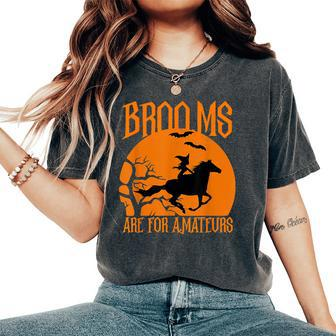 Brooms Are For Amateurs Halloween Horse Lover Women's Oversized Comfort T-Shirt - Thegiftio UK