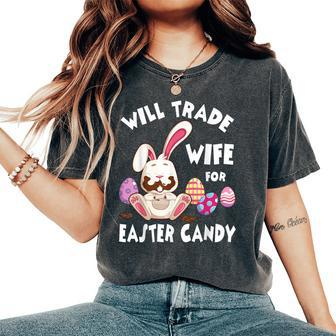 Bunny Eat Chocolate Eggs Will Trade Wife For Easter Candy Women's Oversized Comfort T-Shirt | Mazezy