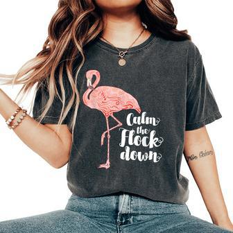 Calm The Flock Down Flamingo Women's Oversized Comfort T-shirt | Mazezy