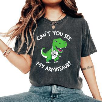 Can't You See My Armissaur Cute Dinosaur Broken Arm Women's Oversized Comfort T-Shirt - Monsterry