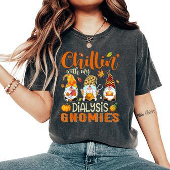 Chillin With My Dialysis Gnomies Nurse Gnome Thanksgiving Women's Oversized Comfort T-Shirt - Thegiftio UK