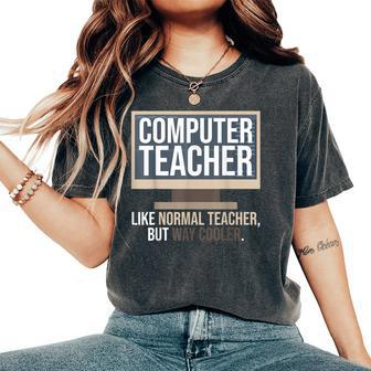 Computer Teacher Definition Computer Literacy Teacher Women's Oversized Comfort T-Shirt | Mazezy