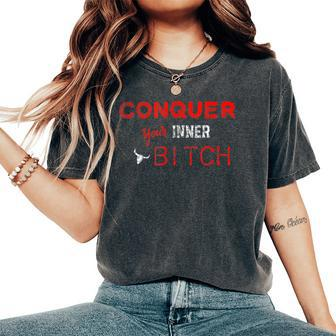 Conquer Your Inner Bitch Women's Oversized Comfort T-shirt | Mazezy