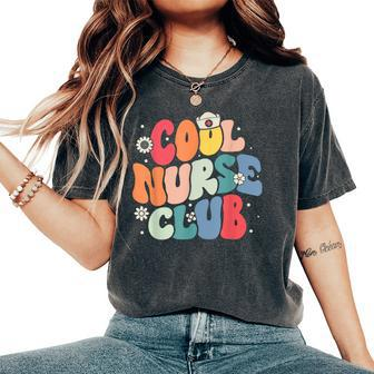 Cool Nurse Club Registered Nurse Nursing Students Groovy Women's Oversized Comfort T-Shirt - Seseable