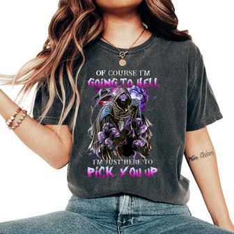 Of Course I'm Going To Hell I'm Just Here To Pink You Up Just Women's Oversized Comfort T-Shirt | Mazezy