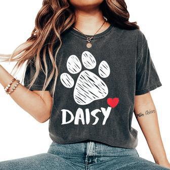 Daisy My Dog Daisy I Love My Dog Daisy Puppy Love Dog Lover Women's Oversized Comfort T-shirt | Mazezy