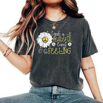 Daisy Flower I Got A Peaceful Easy Feeling Hippie Women's Oversized Comfort T-shirt | Mazezy