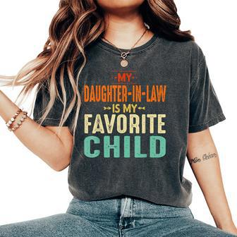 My Daughter In Law Is My Favorite Child Mother In Law Day Te Women's Oversized Comfort T-shirt | Mazezy