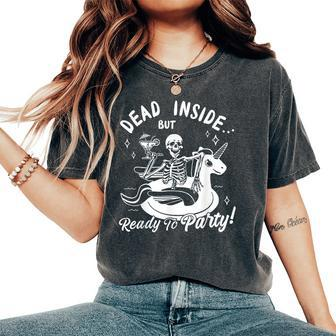 Dead Inside But Ready To Party Skeleton Drinking Tequila Women Oversized Print Comfort T-shirt | Mazezy
