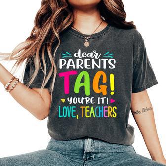 Dear Parents Tag Youre It Love Teachers Last Day Of School Women's Oversized Graphic Print Comfort T-shirt - Thegiftio UK