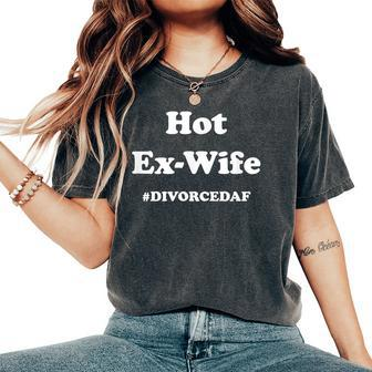 Divorce Party Hot Ex-Wife Women's Oversized Comfort T-Shirt | Mazezy