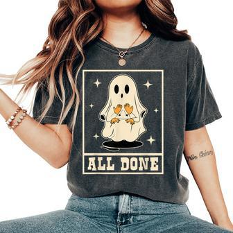 All Done Sign Language Speech Halloween Ghost Teacher Sped Women's Oversized Comfort T-Shirt | Mazezy