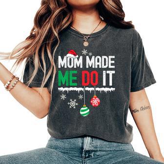 I Dont Do Matching Christmas Outfits Mom Made Me Do It Women's Oversized Comfort T-Shirt - Thegiftio UK