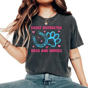 Easily Distracted By Dogs And Horses Farm Animal Lover Women's Oversized Comfort T-Shirt - Monsterry AU