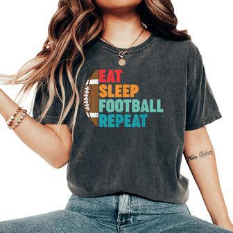 Eat Sleep Football Repeat For Ns Boys Girls Women's Oversized Comfort T-Shirt - Seseable