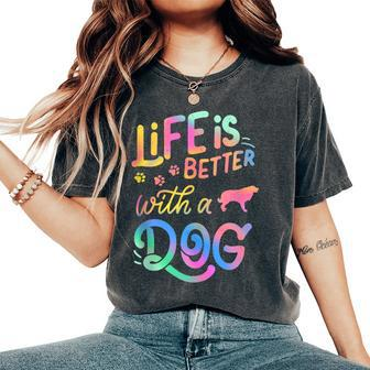 Estrela Mountain Dog Life Is Better With My Dog Mom Dad Women's Oversized Comfort T-Shirt | Mazezy