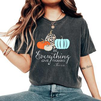 In Everything Give Thanks Christian Thankful Thanksgiving Women's Oversized Comfort T-Shirt - Thegiftio UK