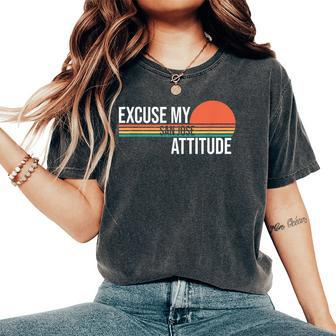 Excuse My San Jose Attitude For Women Women's Oversized Comfort T-Shirt | Mazezy