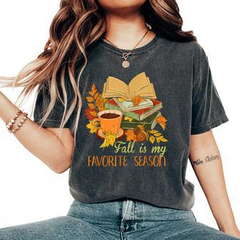 Fall Is My Favorite Season Autumn Vibes Book Leaves Women's Oversized Comfort T-Shirt - Seseable