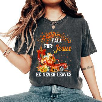 Fall For Jesus He Never Leaves Cross Jesus Christian Lover Women's Oversized Comfort T-Shirt - Seseable