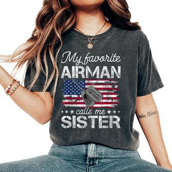 My Favorite Airman Calls Me Sister Proud Us Air Force Sister Women's Oversized Comfort T-Shirt | Mazezy