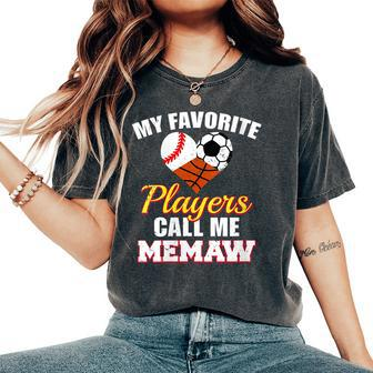My Favorite Players Baseball Soccer Basketball Memaw Women's Oversized Comfort T-Shirt | Mazezy
