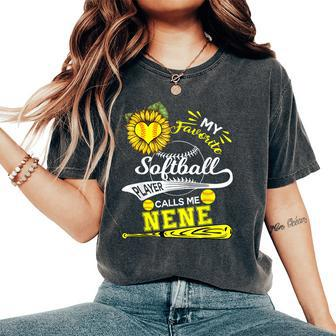 My Favorite Softball Player Calls Me Nene Sunflower Women's Oversized Comfort T-shirt | Mazezy