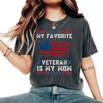 My Favorite Veteran Is My Mom Us Flag Veteran Proud Mother Women's Oversized Comfort T-Shirt - Thegiftio UK
