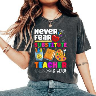 Never Fear The Substitute Teacher Is Here Teacher Women's Oversized Comfort T-Shirt | Mazezy