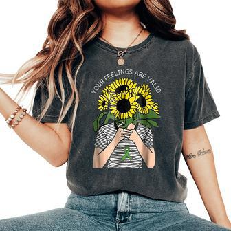 Your Feelings Are Valid Sunflower Mental Health Women's Oversized Comfort T-shirt | Mazezy